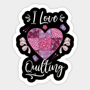 Quilting I Love Quilting Sticker